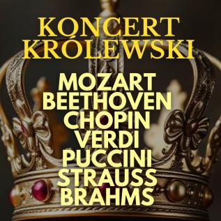 Koncert Królewski - od Mozarta po Straussa
